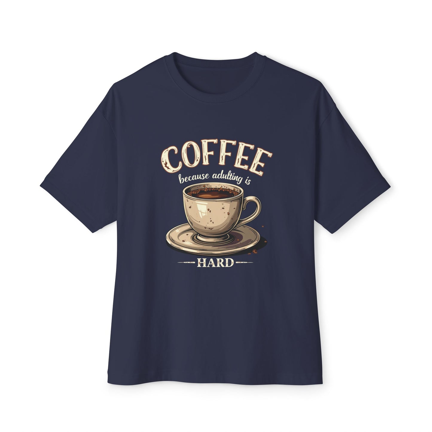 Coffee Because Adulting is Hard  T-Shirt