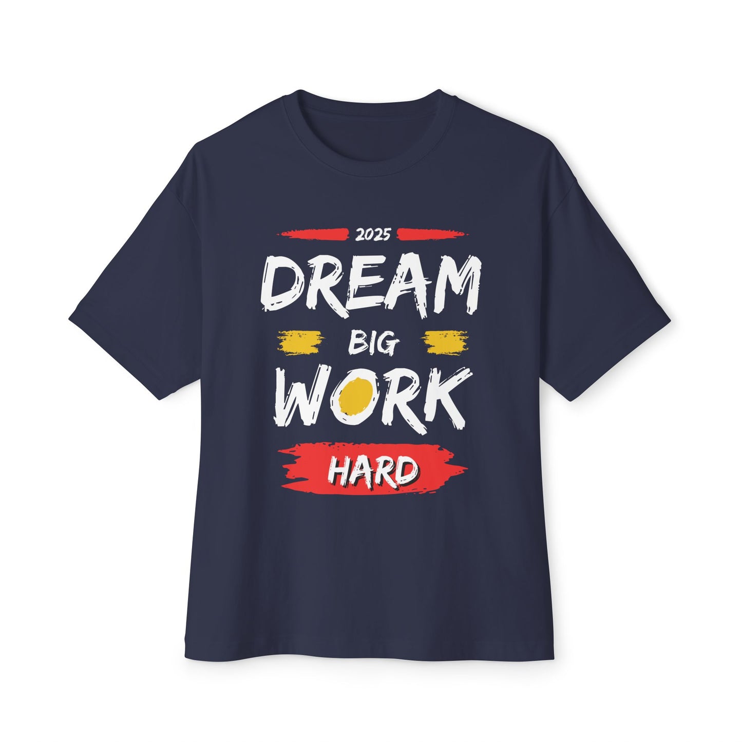 Dream big work hard  T-Shirt