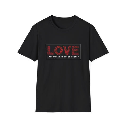 Bold LOVE - Woven in Every Thread T-Shirt