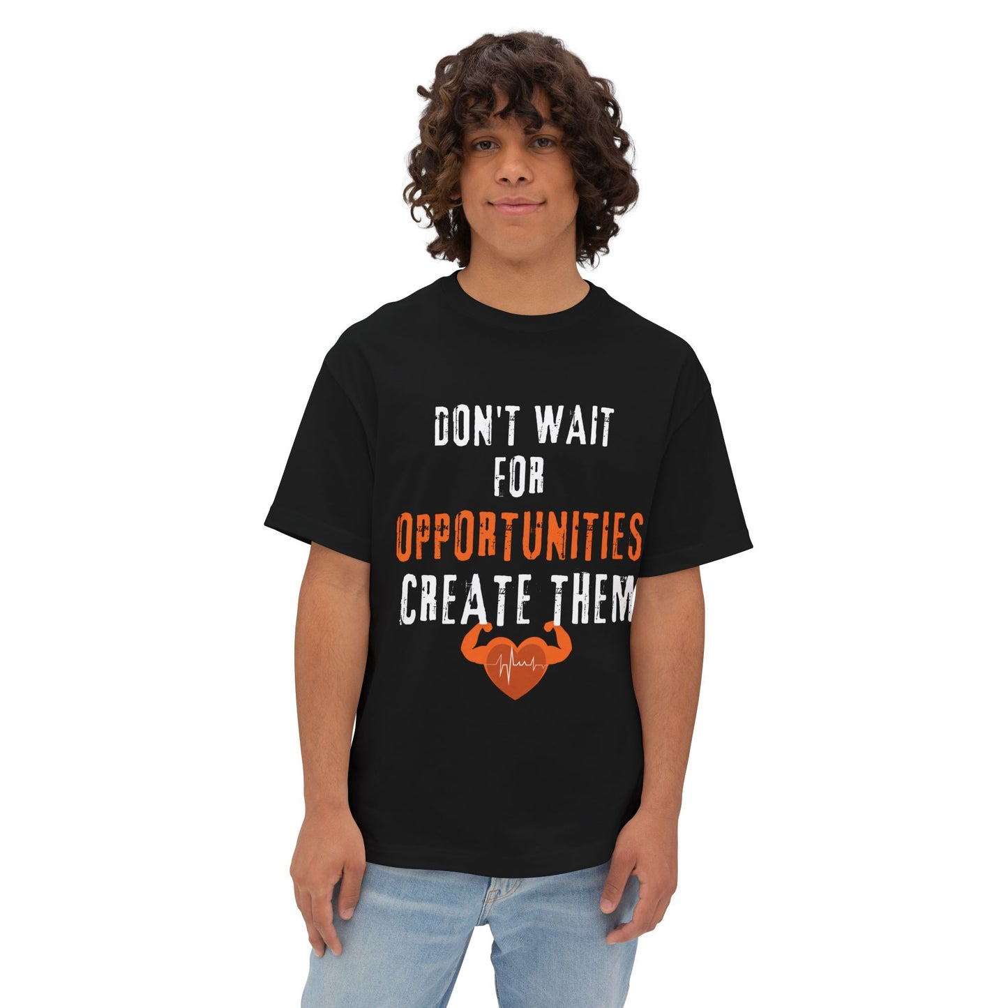 Don't wait for opportunities, create them  T-Shirt