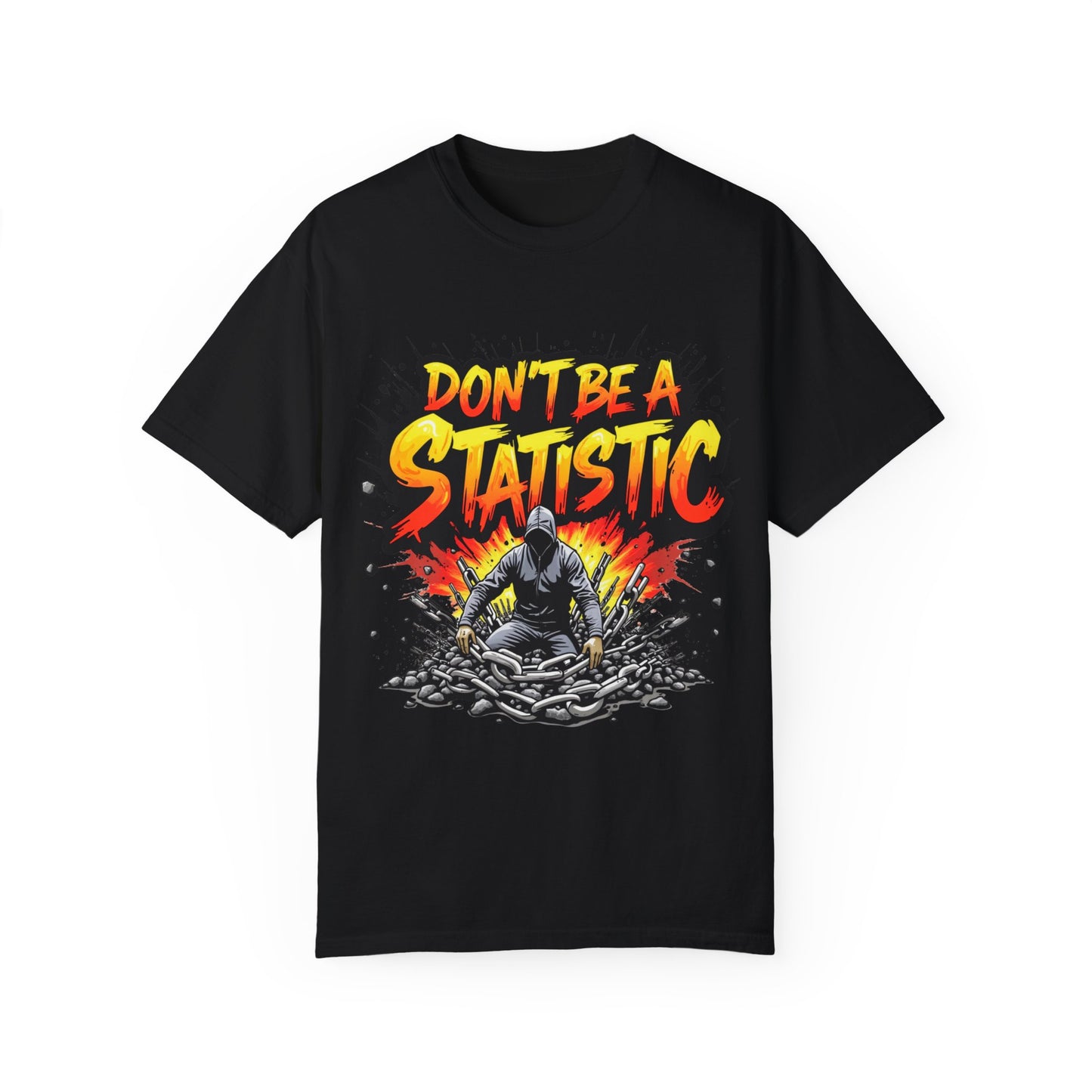 Don't Be a Statistic T-shirt