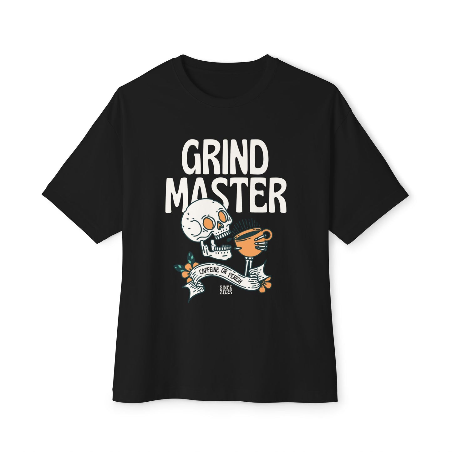 Grind Master caffeine or perish  T-Shirt