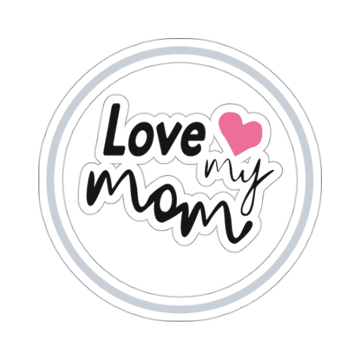 Love my Mom  Stickers